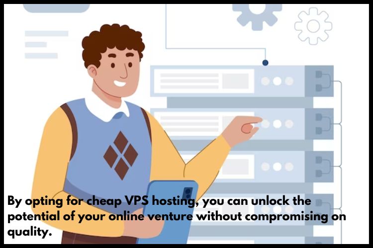 By opting for cheap VPS hosting, you can unlock the potential of your online venture without compromising on quality