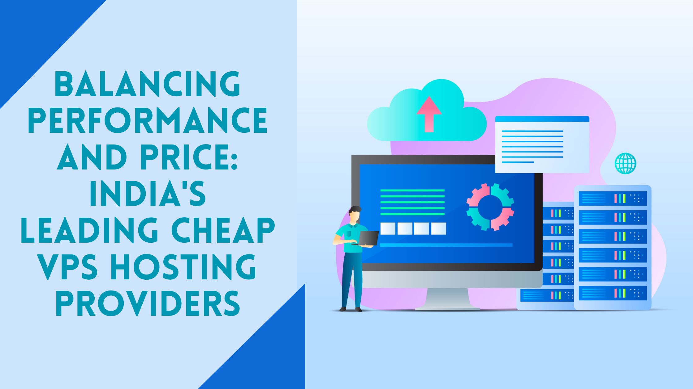 Balancing Performance and Price: India's Leading Cheap VPS Hosting Providers